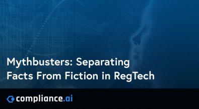 Mythbusters: Separating Facts From Fiction in RegTech