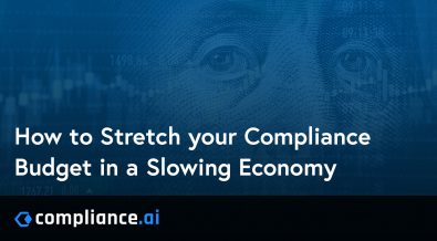 How to Stretch Your Compliance  Budget in a Slowing Economy
