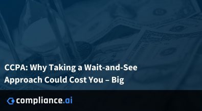 CCPA: Why Taking a Wait-and-See Approach Could Cost You – Big