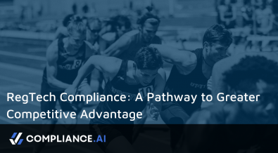 RegTech Compliance: A Pathway to Greater Competitive Advantage