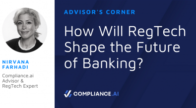 Advisor's Corner: Nirvana Farhadi discusses the future of RegTech