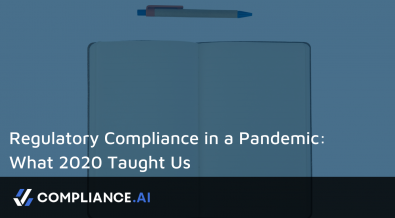 Regulatory Compliance in a Pandemic: What 2020 Taught Us