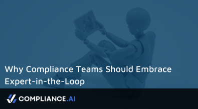 Why Compliance Teams Should Embrace Expert-in-the-Loop
